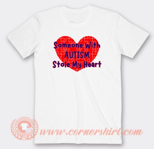 Someone With Autism Stole My Heart T-Shirt On Sale