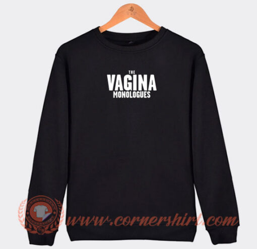 The Vagina Monologues Sweatshirt