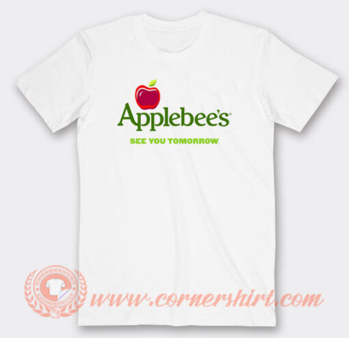 Applebees See You Tomorrow T-Shirt On Sale