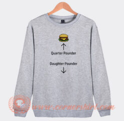 Burger Quarter Pounder Daughter Pounder Sweatshirt
