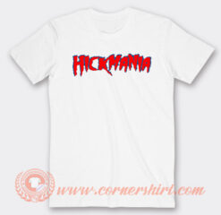 Hickmania T-Shirt On Sale
