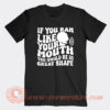 If You Ran Like Your Mouth T-Shirt On Sale