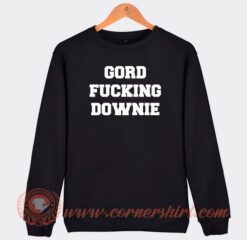 Jeff Ament Gord Fucking Downie Sweatshirt
