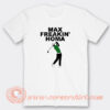 Max Freakin Homa T-Shirt On Sale