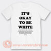 Noah Smith It’s Okay To Be T-Shirt On Sale
