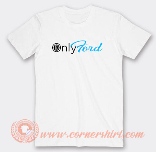 OnlyFord OnlyFans Logo Parody T-Shirt On Sale
