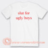 Slut For Ugly Boys T-Shirt On Sale