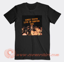 Sonic Youth Live in Denver 1986 T-Shirt On Sale