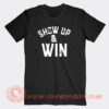 WWE Roman Reigns Show Up and WIN T-Shirt