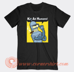Bender Kill All Humans T-Shirt On Sale