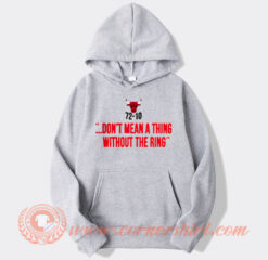 Chicago Bulls 72 10 Dont Mean A Thing Without The Ring Hoodie