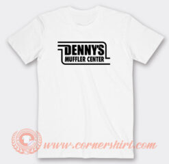 Dennys Muffler Center T-Shirt On Sale