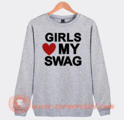 Girl Love My Swag Sweatshirt