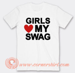 Girl Love My Swag T-Shirt On Sale