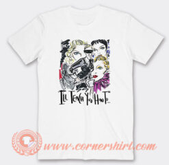 Madonna Ill Teach You How To T-Shirt
