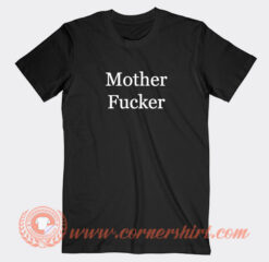 Mother Fucker T-Shirt On Sale