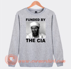 Osama Bin Laden Funded By The CIA Sweatshirt