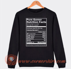 Pure Gamer Nutrition Facts Sweatshirt