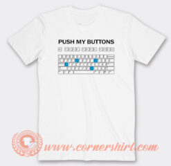 Push My Button T-Shirt On Sale