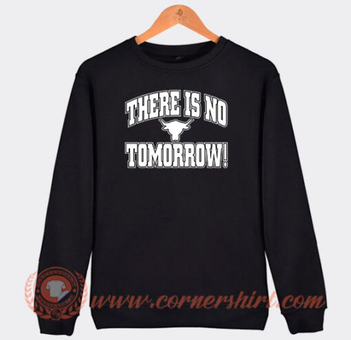 The Rock There Is No Tomorrow Sweatshirt