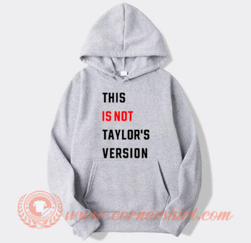 This is Not Taylor Version Hoodie On Sale