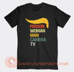 Trump Person Woman Man Camera TV T-Shirt On Sale
