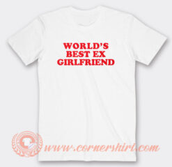 World Best Ex Girlfriend T-Shirt On Sale